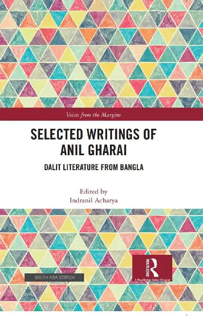 Selected Writings of Anil Gharai: Dalit Literature from Bangla by Indranil Acharya