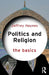Politics and Religion: The Basics by Jeffrey (London Metropolitan University, UK) Haynes