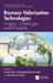 Biomass Valorization Technologies: Insights, Challenges and Prospects by Kaustubh Khaire