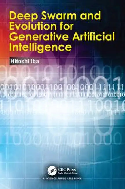 Deep Swarm and Evolution for Generative Artificial Intelligence by Hitoshi Iba