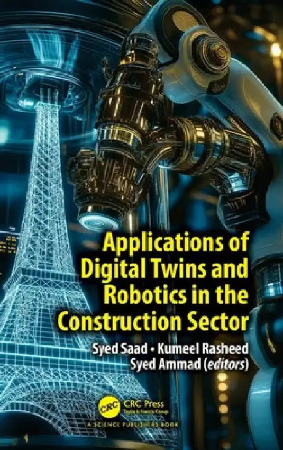 Applications of Digital Twins and Robotics in the Construction Sector by Syed Saad
