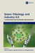 Green Tribology and Industry 4.0: Fundamentals and Sustainable Advancements by Gourav Khajuria, Upendra Maurya, Velagapudi Vasu