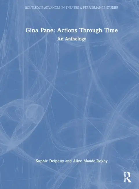 Gina Pane: Actions Through Time: An Anthology by Sophie Delpeux