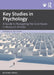 Key Studies in Psychology: A Guide to Navigating the Core Issues in Research Articles by Richard Gross