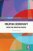 Creating Democracy: Arendt and Bakhtin in Dialogue by Charles Hersch