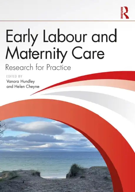 Early Labour and Maternity Care: Research for Practice by Vanora Hundley, Helen Cheyne