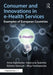 Consumer and Innovations in E-Health Services: Examples of European Countries by Anna Dabrowska