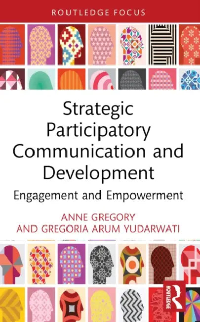 Strategic Participatory Communication and Development by Anne Gregory