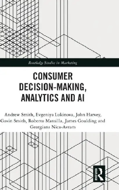 Consumer Decision-Making, Analytics and AI by Andrew Smith