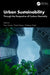 Urban Sustainability: Through the Perspective of Carbon Neutrality by Tanu Kumari, Pramit Verma, Pardeep Singh