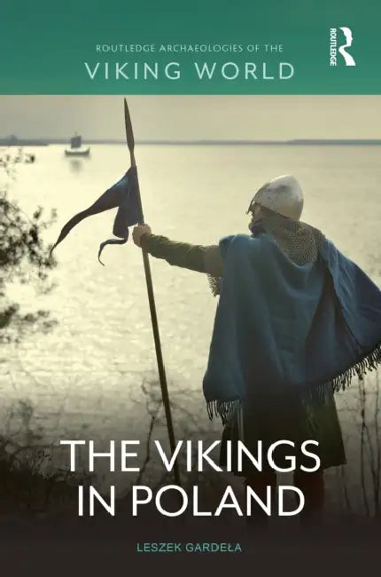 The Vikings in Poland by Leszek Gardela