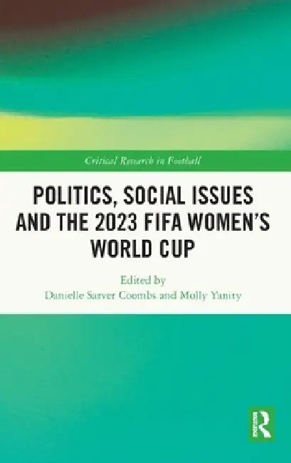 Politics, Social Issues and the 2023 Fifa Women's World Cup by Danielle Sarver Coombs