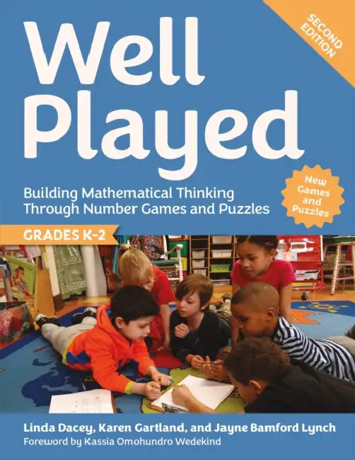 Well Played, Grades K-2: Building Mathematical Thinking Through Number Games and Puzzles by Linda Dacey