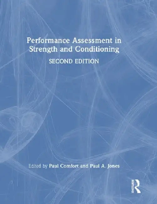 Performance Assessment in Strength and Conditioning by Paul Comfort, Paul A. Jones