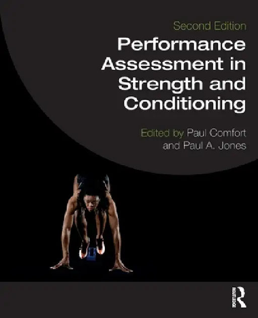 Performance Assessment in Strength and Conditioning by Paul Comfort, Paul A. Jones