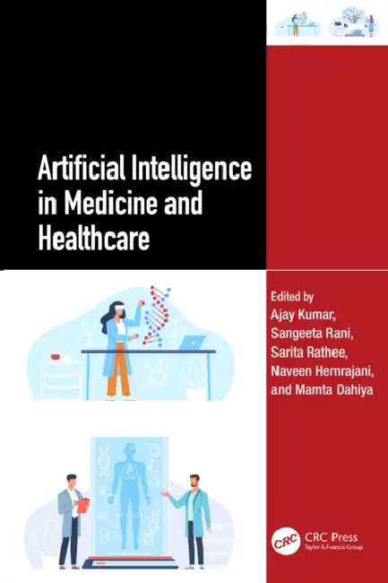 Artificial Intelligence in Medicine and Healthcare by Ajay Kumar