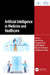 Artificial Intelligence in Medicine and Healthcare by Ajay Kumar