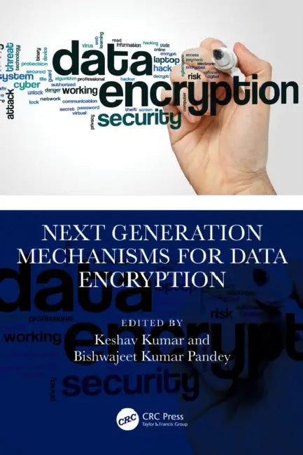 Next Generation Mechanisms for Data Encryption by Keshav Kumar