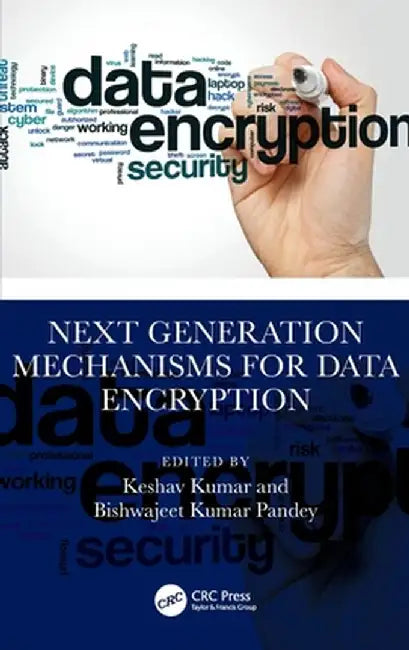 Next Generation Mechanisms for Data Encryption by Keshav Kumar