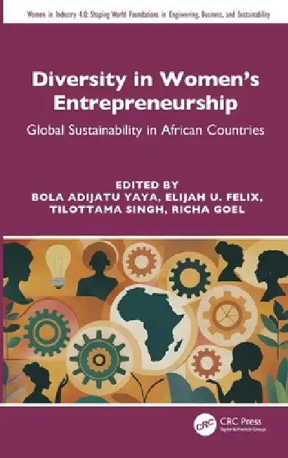 Diversity in Women's Entrepreneurship: Global Sustainability in African Countries by Bola Adijatu Yaya, Elijah U. Felix, Tilottama Singh