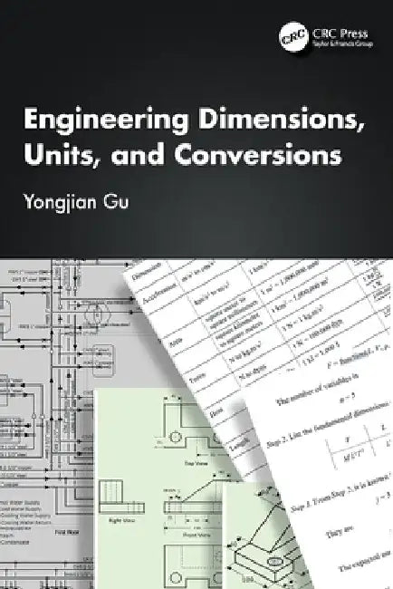 Engineering Dimensions, Units, and Conversions by Yongjian Gu