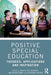 Positive Special Education: Theories, Applications and Inspiration by Monica Reichenberg