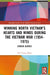 Winning North Vietnam’s Hearts and Minds during the Vietnam War (1954-1975) by Hai-Chung Pham