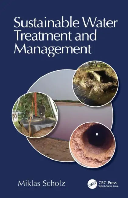 Sustainable Water Treatment and Management by Miklas Scholz