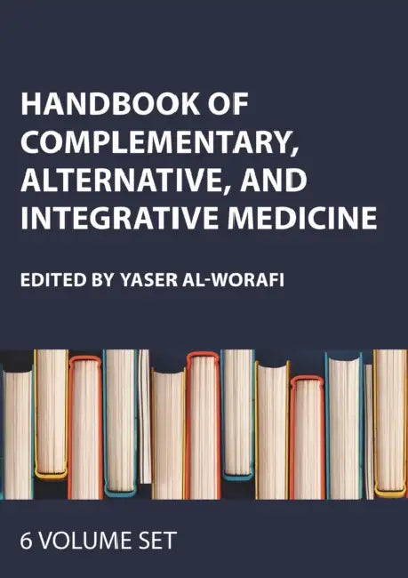 Handbook of Complementary, Alternative, and Integrative Medicine by Al-Worafi Yaser