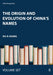 The Origin and Evolution of China's Names by Hu A-Xiang