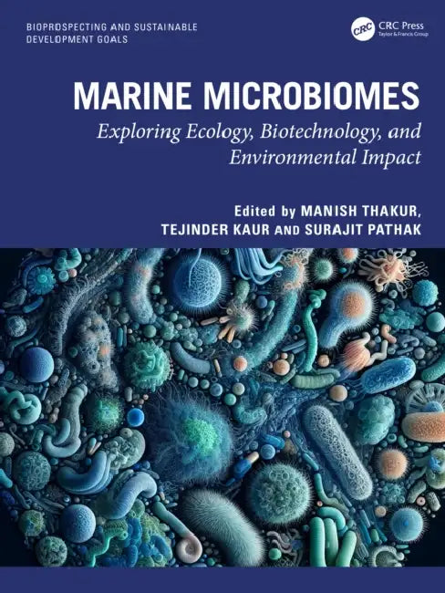 Marine Microbiomes: Exploring Ecology, Biotechnology, and Environmental Impact by Thakur Manish