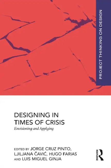 Designing in Times of Crisis by Jorge Cruz Pinto
