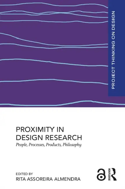 Proximity in Design Research by Rita Assoreira Almendra
