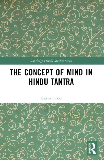 The Concept of Mind in Hindu Tantra by Gavin Flood