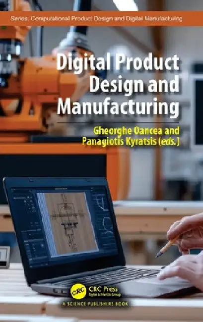 Digital Product Design and Manufacturing by Gheorghe Oancea