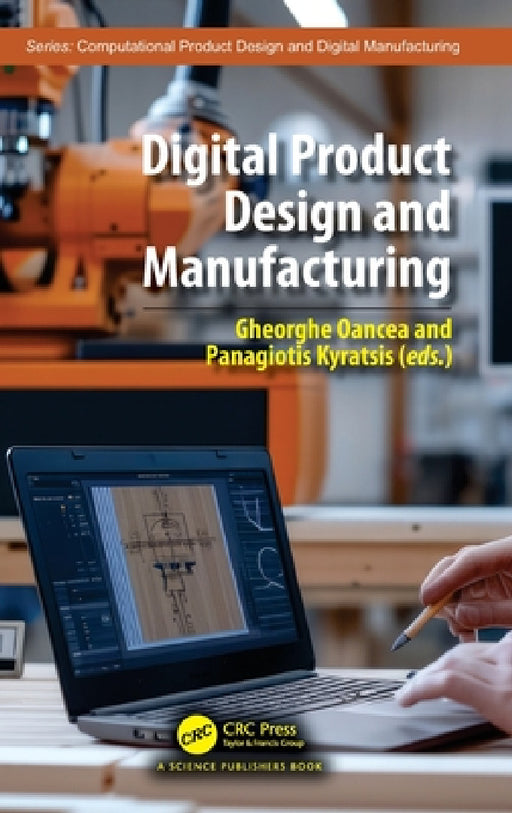 Digital Product Design and Manufacturing by Gheorghe Oancea, Panagiotis Kyratsis