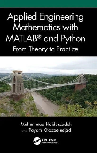 Applied Engineering Mathematics with MATLAB(R) and Python: From Theory to Practice by Mohammad Heidarzadeh, Payam Khazaeinejad