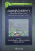 Aromatherapy: Basic Mechanisms and Evidence Based Clinical Use by Giacinto Bagetta