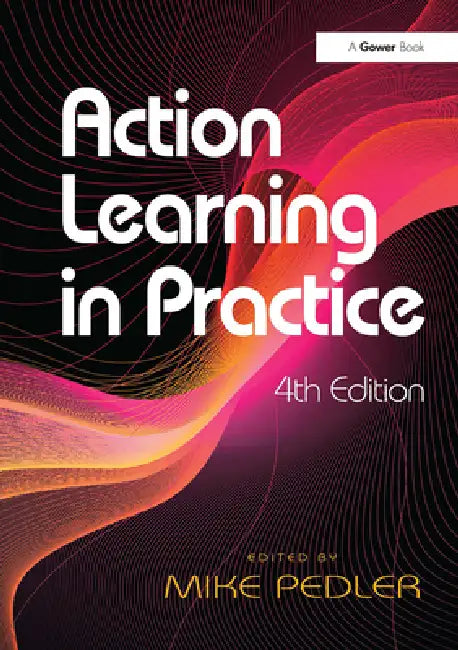 Action Learning in Practice by Mike Pedler