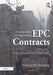 Understanding and Negotiating Epc Contracts, Volume 2: Annotated Sample Contract Forms by Howard M. Steinberg