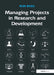 Managing Projects in Research and Development by Ron Basu