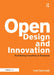 Open Design and Innovation: Facilitating Creativity in Everyone by Leon Cruickshank