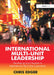 International Multi-Unit Leadership: Developing Local Leaders in International Multi-Site Operations by Chris Edger