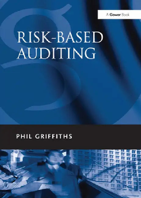 Risk-Based Auditing by Phil Griffiths