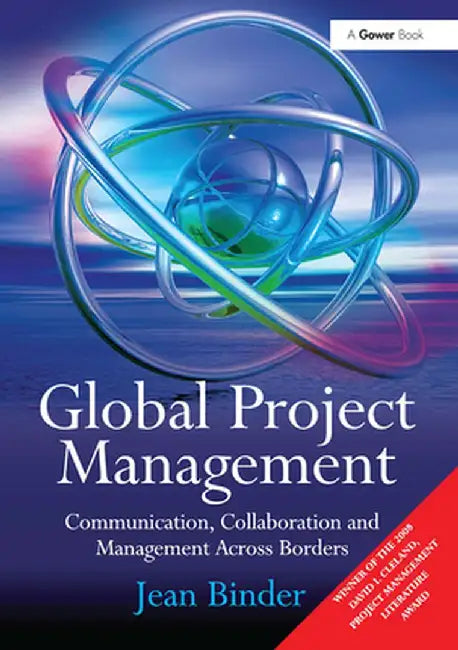 Global Project Management: Communication, Collaboration and Management Across Borders by Jean Binder