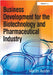 Business Development for the Biotechnology and Pharmaceutical Industry by Martin Austin