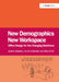 New Demographics New Workspace: Office Design for the Changing Workforce by Jeremy Myerson
