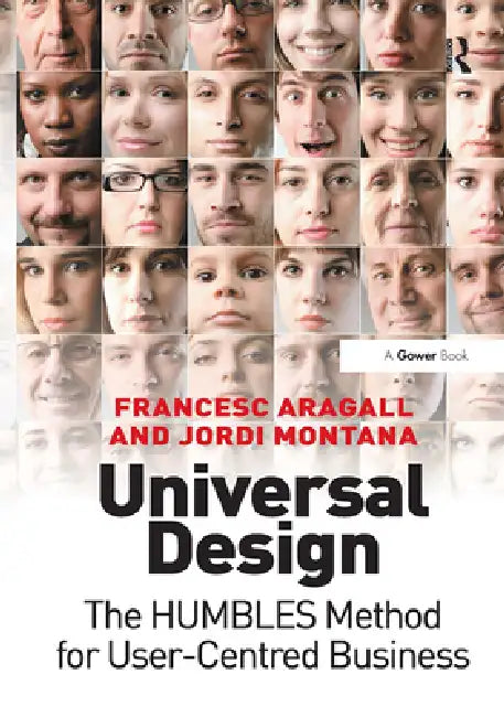 Universal Design: The Humbles Method for User-Centred Business by Aragall Francesc