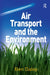 Air Transport and the Environment by Ben Daley