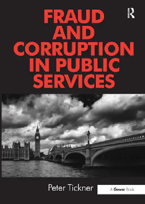 Fraud and Corruption in Public Services by Peter Tickner